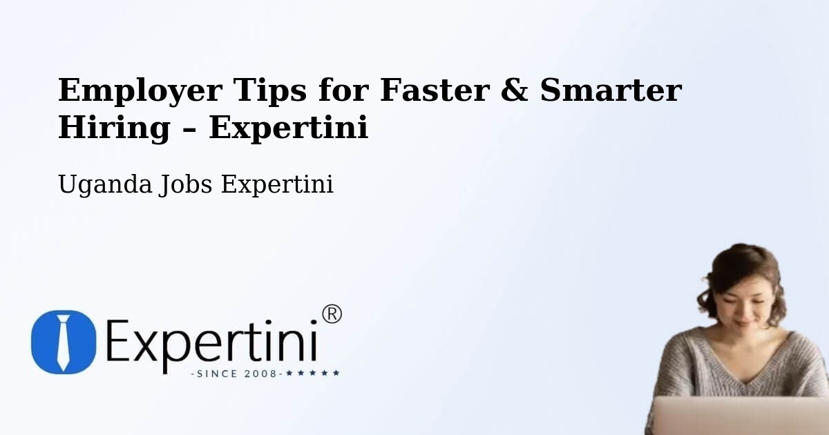 Employer Tips for Hiring & Recruitment – Ibanda - Ibanda, Uganda Jobs Expertini