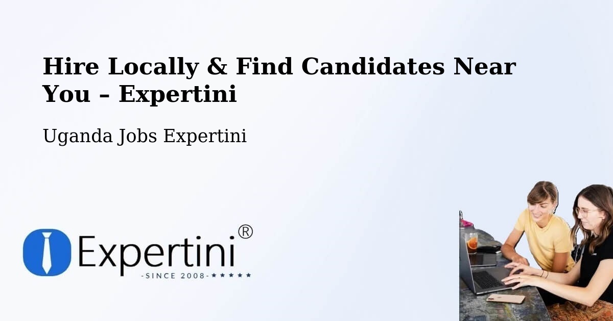 Hire Locally in Ibanda – Find Qualified Candidates Near You - Ibanda, Uganda Jobs Expertini