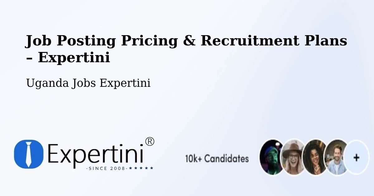 Job Posting Pricing & Recruitment Plans – Ibanda - Ibanda, Uganda Jobs Expertini